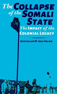 The Collapse of the Somali State - M. Issa-Salwe, Abdisalam