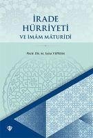 Irade Hürriyeti ve Imam Maturidi - Saim Yeprem, Mustafa