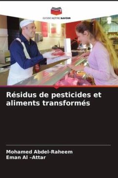 Résidus de pesticides et aliments transformés - Abdel-Raheem, Mohamed;Al -Attar, Eman