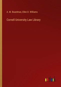 Cornell University Law Library - Boardman, A. M.; Williams, Ellen D.