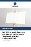 Der Blick nach Westen und Osten in Picassos "Raphael und La Fornarina XXII"