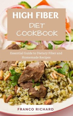 High Fiber Diet Cookbook : Essential Guide to Dietary Fiber and Homemade Recipes (eBook, ePUB) - Richard, Franco