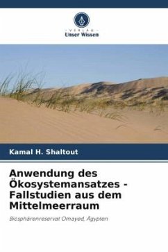 Anwendung des Ökosystemansatzes - Fallstudien aus dem Mittelmeerraum - H. Shaltout, Kamal;Eid, Ebrahem M.