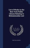 List of Works in the New York Public Library Relating to Muhammadan Law