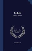 Twilight: Drama in Five Acts