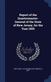 Report of the Quartermaster- General of the State of New Jersey, for the Year 1909