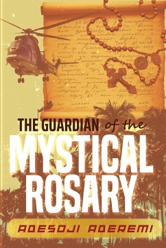 The Guardian of the Mystical Rosary - Aderemi, Adesoji