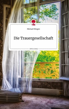 Die Trauergesellschaft. Life is a Story - story.one - Höngen, Michael