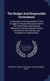 The Budget And Responsible Government: A Description And Interpretation Of The Struggle For Responsible Government In The United States, With Special