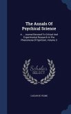 The Annals Of Psychical Science: A ... Journal Devoted To Critical And Experimental Research In The Phenomena Of Spiritism, Volume 3