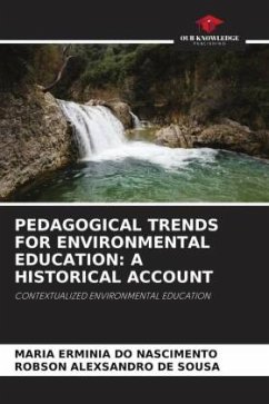 PEDAGOGICAL TRENDS FOR ENVIRONMENTAL EDUCATION: A HISTORICAL ACCOUNT - NASCIMENTO, MARIA ERMINIA DO;Sousa, Robson Alexsandro de