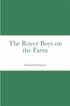 The Rover Boys on the Farm - Stratemeyer, Edward
