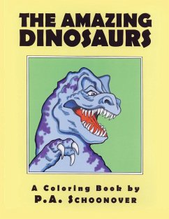 THE AMAZING DINOSAURS - Schoonover, P. A.