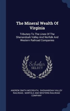 The Mineral Wealth Of Virginia - McCreath, Andrew Smith