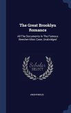 The Great Brooklyn Romance: All The Documents In The Famous Beecher-tilton Case, Unabridged