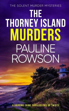 THE THORNEY ISLAND MURDERS a gripping crime thriller full of twists - Rowson, Pauline