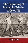 The Beginning of Boxing in Britain, 1300-1700