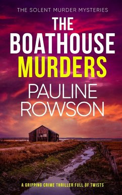 THE BOATHOUSE MURDERS a gripping crime thriller full of twists - Rowson, Pauline