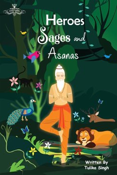 Heroes Sages and Asanas - Singh, Tulika