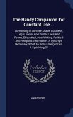The Handy Companion For Constant Use ...: Combining In Concise Shape, Business, Legal, Social And Postal Laws And Forms, Etiquette, Letter Writing, Po