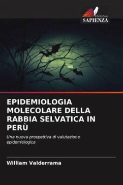 EPIDEMIOLOGIA MOLECOLARE DELLA RABBIA SELVATICA IN PERÙ - Valderrama, William