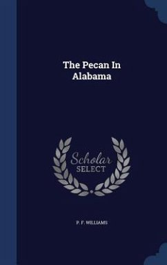 The Pecan In Alabama - Williams, P. F.