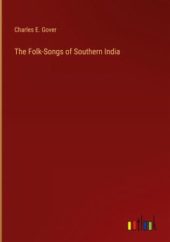 The Folk-Songs of Southern India - Gover, Charles E.