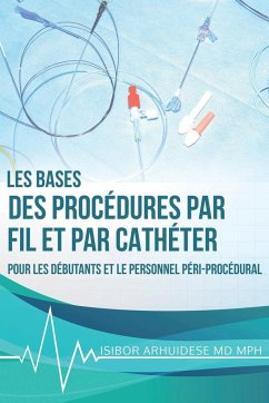 Bases des procédures par fil et par cathéter - Arhuidese, Isibor