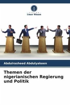 Themen der nigerianischen Regierung und Politik - Abdulyakeen, Abdulrasheed