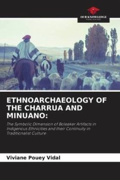 ETHNOARCHAEOLOGY OF THE CHARRUA AND MINUANO: - Pouey Vidal, Viviane