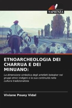 ETNOARCHEOLOGIA DEI CHARRUA E DEI MINUANO: - Pouey Vidal, Viviane