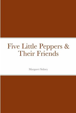 Five Little Peppers & Their Friends - Sidney, Margaret