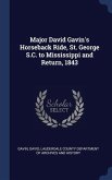 Major David Gavin's Horseback Ride, St. George S.C. to Mississippi and Return, 1843
