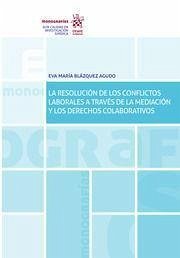 La resolución de los conflictos laborales a través de la mediación y los derechos colaborativos