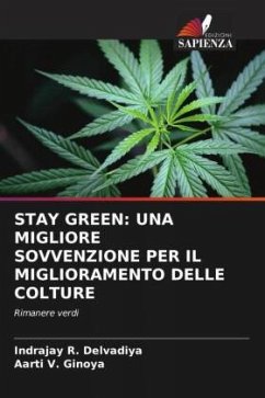 STAY GREEN: UNA MIGLIORE SOVVENZIONE PER IL MIGLIORAMENTO DELLE COLTURE - Delvadiya, Indrajay R.;Ginoya, Aarti V.