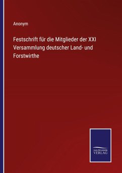 Festschrift für die Mitglieder der XXI Versammlung deutscher Land- und Forstwirthe - Anonym