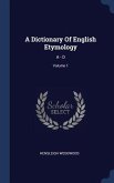 A Dictionary Of English Etymology: A - D; Volume 1