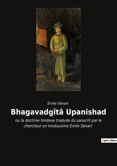 Bhagavadgîtâ Upanishad - Sénart, Émile