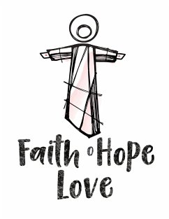 Faith, Hope, and Love   A 30-Day Devotional Book for Christian Lifestyles & Living - Sigler, Naci