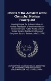 Effects of the Accident at the Chernobyl Nuclear Powerplant: Hearing Before the Subcommittee on Nuclear Regulation of the Committee on Environment and