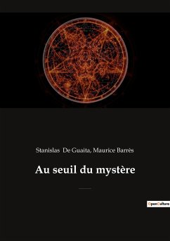 Au seuil du mystère - De Guaita, Stanislas