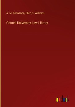 Cornell University Law Library - Boardman, A. M.; Williams, Ellen D.