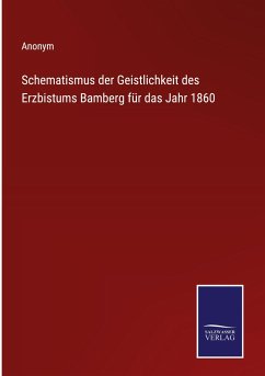 Schematismus der Geistlichkeit des Erzbistums Bamberg für das Jahr 1860 - Anonym