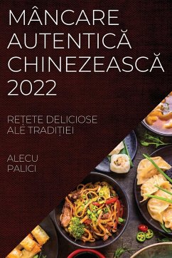 Cover Mâncare AutenticĂ ChinezeascĂ 2022: ReȚete Deliciose Ale TradiȚiei