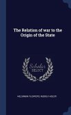 The Relation of war to the Origin of the State