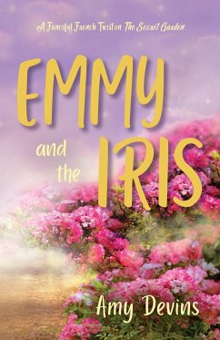 Emmy and the Iris - Devins, Amy