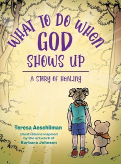 What To Do When God Shows Up - Aeschliman, Teresa