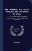 The Extinction Of The Slave-trade, And The Civilization Of Africa