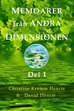 Memoarer Från Andra Dimensionen, Del 1 - Henrie, Christine Kromm; Henrie, David