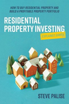 Residential Property Investing Explained Simply - Palise, Steve